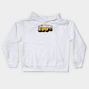 Always give 100%* (*unless you're giving blood) Kids Hoodie